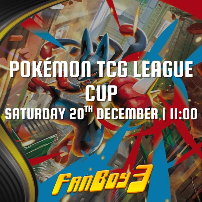 Pokémon TCG League Cup - Saturday 20th December