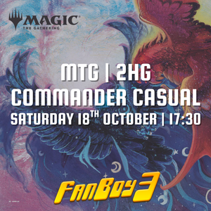 MTG | 2HG Commander Casual - Saturday 18th October