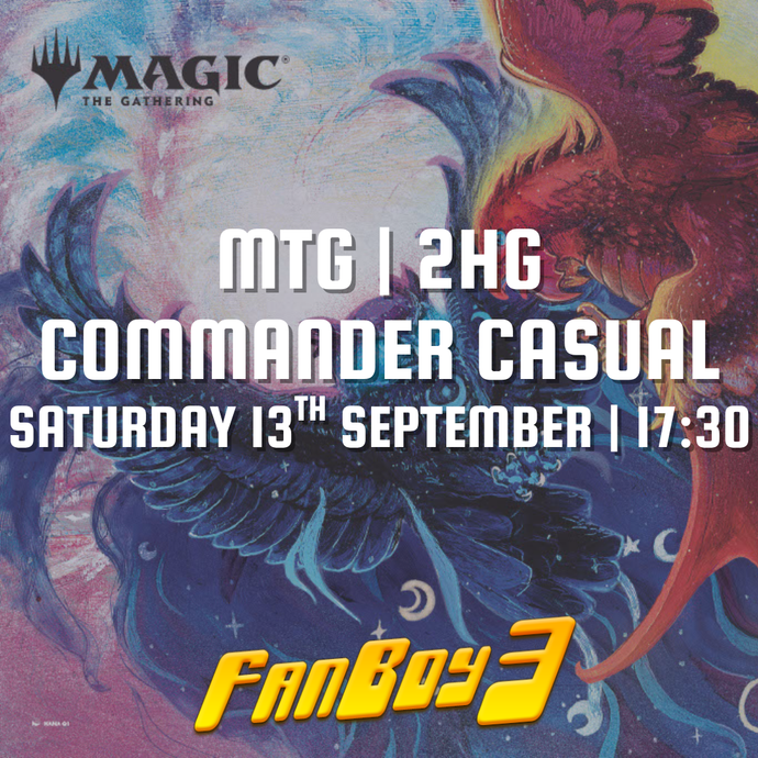 MTG | 2HG Commander Casual - Saturday 13th September