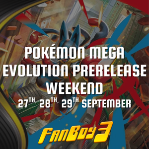 Pokémon Mega Evolution Prerelease Weekend - 27th, 28th, 29th September