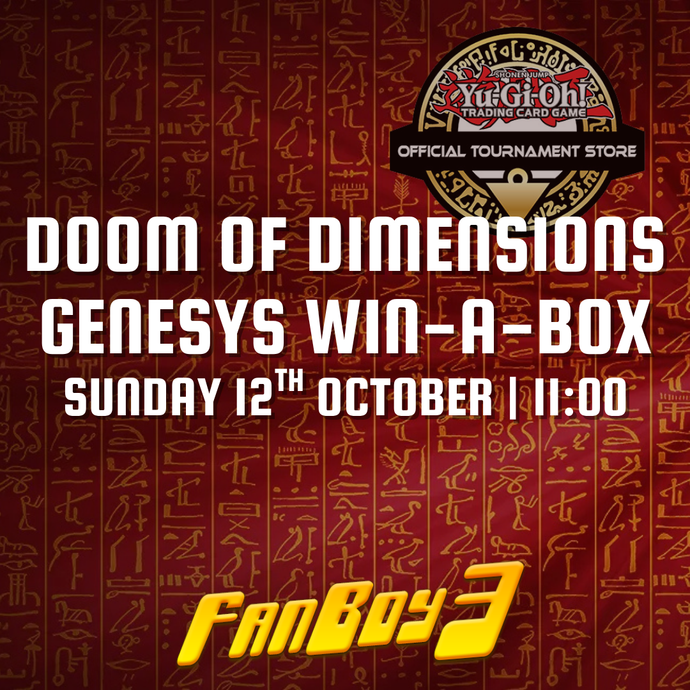 Yu-Gi-Oh! Doom of Dimensions Genesys Win-a-Box - Sunday 12th October