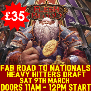Flesh and Blood Road to Nationals - Heavy Hitters Draft - 9th March