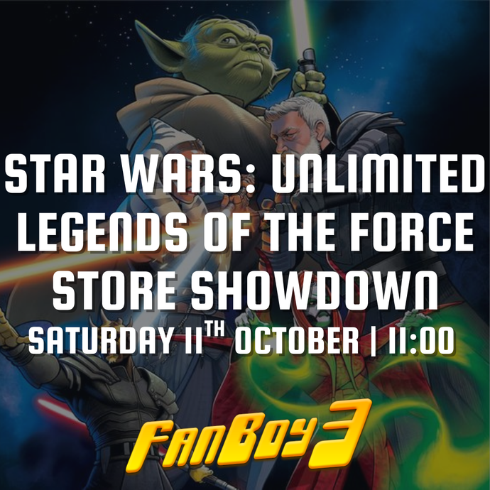 Star Wars: Unlimited Legends of the Force Store Showdown - Saturday 11th October