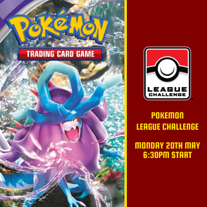 Pokémon League Challenge - 20th May