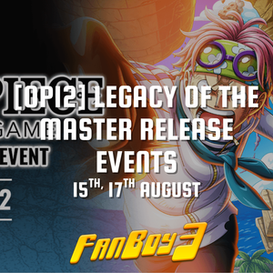 [OP12] Legacy of the Master Release Events - 15th, 17th August