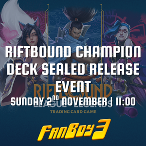 Riftbound Champion Deck Sealed Release Event - Sunday 2nd November