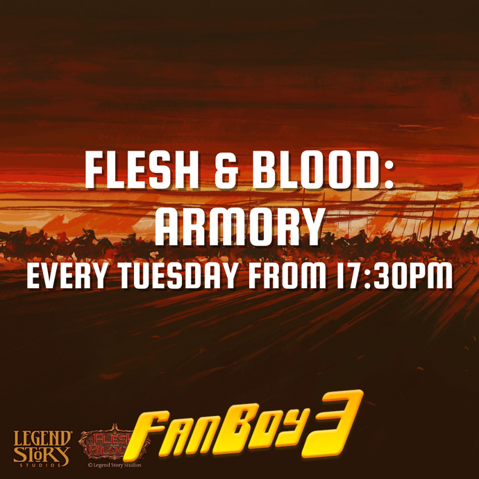 Flesh and Blood: Armory - Tuesday 2nd September