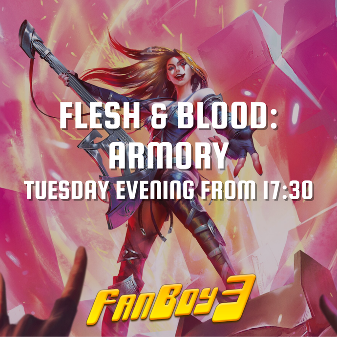 Flesh and Blood: Armory - Tuesday 25th November