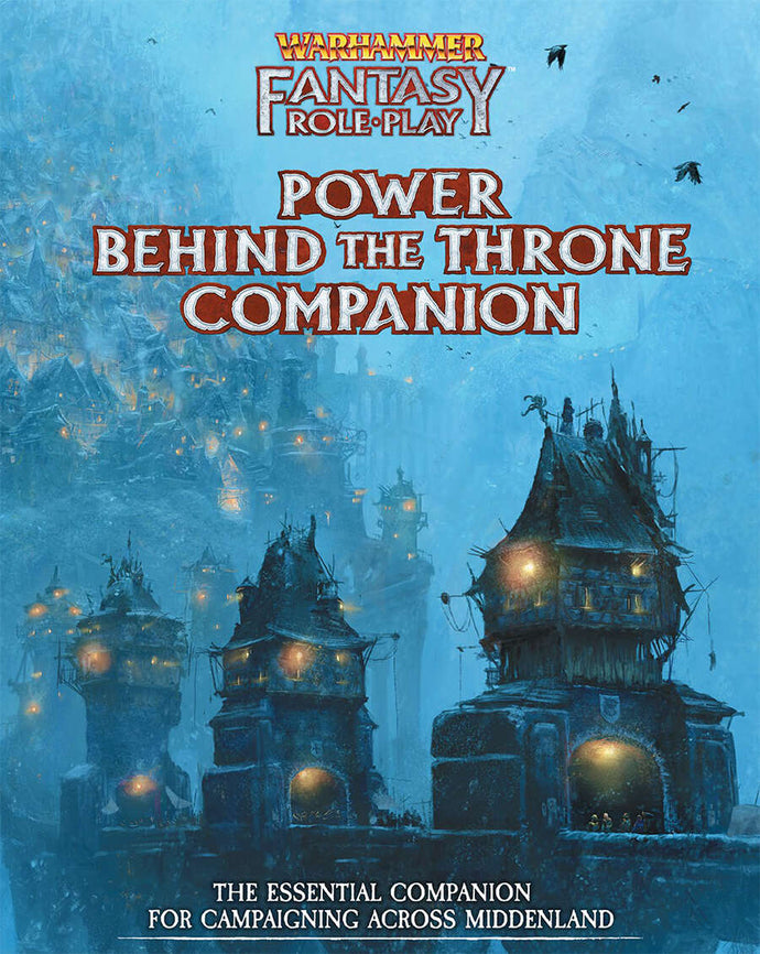 Warhammer Fantasy Roleplay: Power Behind the Throne Companion