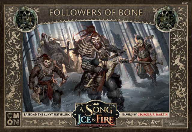 A SONG OF ICE & FIRE: FOLLOWERS OF BONE