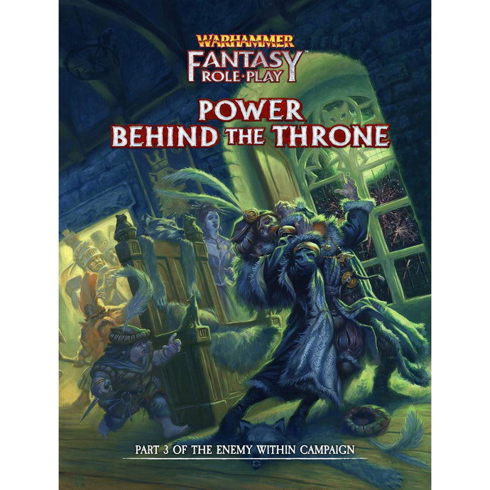 Warhammer Fantasy RPG: Power Behind the Throne: Enemy Within Campaign Director's Cut Vol.3