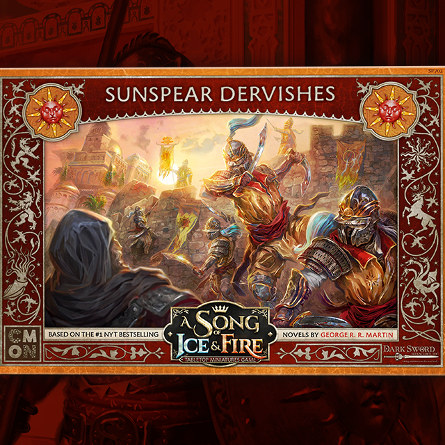 A SONG OF ICE & FIRE SUNSPEAR DERVISHES